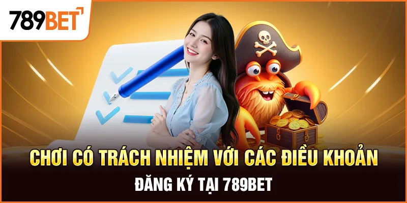 Chơi Có Trách Nhiệm Với Các Điều Khoản Đăng Ký Tại 789BET Chơi Có Trách Nhiệm Với Các Điều Khoản Đăng Ký Tại 789BET